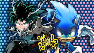 SONIC AND DEKU PLAY WOULD YOU RATHER [upl. by Etnud]