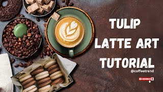 Tulip Latte Art Tutorial 201 [upl. by Idnek108]