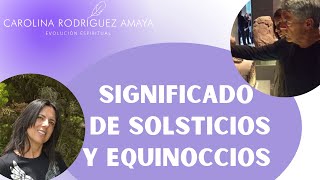 Solsticios y equinoccios sabiduría ancestral ¿por qué son importantes [upl. by Enaile]