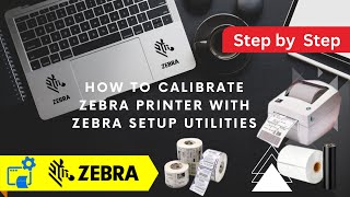 How to Calibrate Zebra Printer  Zebra Setup Utilities  All Models [upl. by Getter]