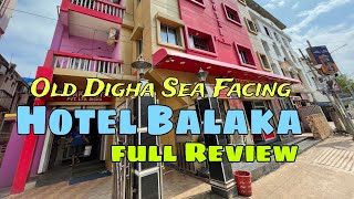 Old Digha Sea Facing Hotel  Digha Hotel Near Sea Beach  Hotel Balaka Old Digha Full Review [upl. by Annoyt]