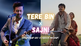 Tere Bin x Sajni Shubhadip Dey amp Vibevik Mashup  Full Version  Atif Aslam  Arijit Singh [upl. by Geri]