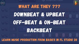 What are Downbeat amp Upbeat Onbeat amp Offbeat Backbeat I FL Studio 20 beginner tutorials [upl. by Gebler]