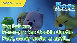 Pororo To the Cookie Castle Pobicome under a spell Eng Dub [upl. by Glynn]