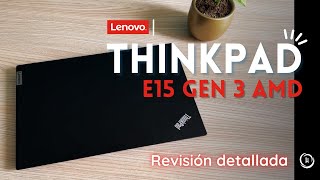 Lenovo ThinkPad E15 Gen 3 AMD  Revisión detallada [upl. by Odysseus]