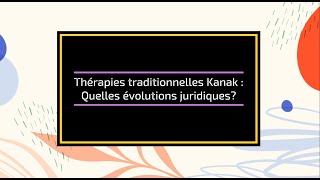 Thérapies traditionnelles Kanak  Quelles évolutions juridiquesLeca AntoineExtrait [upl. by Oirazan568]