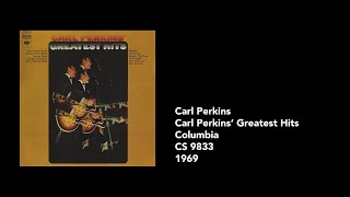 Carl Perkins – quotCarl Perkins Greatest Hitsquot 1969 Full Album Vinyl Rip [upl. by Lynne172]