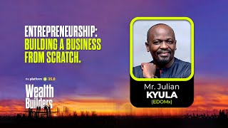 THE PLATFORM v350  MR JULIAN KYULA  ENTREPRENEURSHIP BUILDING A BUSINESS FROM SCRATCH [upl. by Magulac]