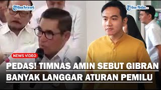 TIMNAS AMIN Soroti Gibran Sebut Banyak Lakukan Pelanggaran Singgung Pembatalan Pemilu [upl. by Forrester]