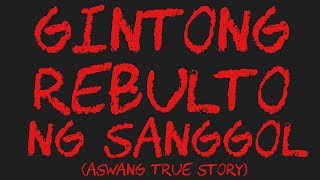 GINTONG REBULTO NG SANGGOL Aswang True Story [upl. by Edyak]