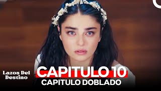 Lazos Del Destino Capitulo 10 Doblado en Español [upl. by Gerome]