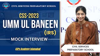 CSS 2023 Mock Interview  Umm ul Baneen IRS  CSS Exam Preparation  CSPs Academy Islamabad [upl. by Niveg]