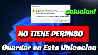 NO Tiene Permisos Para Guardar en Esta Ubicacion en Windows 1110  ✅Solucion 2024 [upl. by Carie]