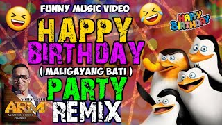 Happy Birthday Party Remix  Maligayang Bati 2021  Funny Music Video [upl. by Nedry209]