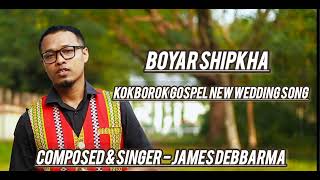 Boyar Shipkha  Kokborok Gospel Wedding new song  James Debbarma  kwtharofficialblog5648 [upl. by Dawna935]