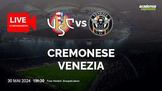 CREMONESE X VENEZIA  SERIE B  ACOMPANHAMENTO AO VIVO  NARRAÇÃO [upl. by Eyssej]