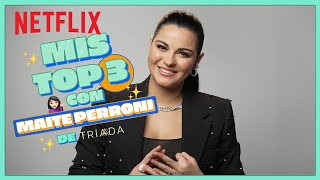 Top 3 con Maite Perroni  Tríada  Netflix [upl. by Ertemed]