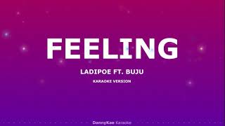 Feeling  Ladipoe ft Buju Karaoke version [upl. by Saimerej821]