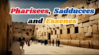 Exploring the Ancient Jewish Sects Pharisees Sadducees and Essenes  Monotheist [upl. by Randall]