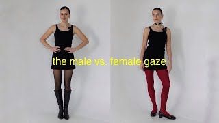 Actually Dressing for The Male vs Female Gaze [upl. by Ameerahs70]