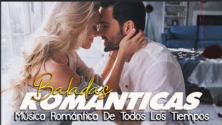 Los 40 Mejores Éxitos Románticos  Canciones Romanticas De Amor Y Recuerdo  Romanticas del Ayer [upl. by Arrahs]