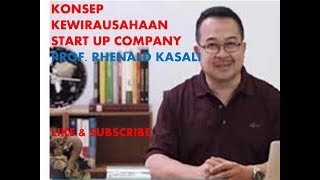 KONSEP KEWIRAUSAHAAN START UP COMPANY PROF RHENALD KASALI [upl. by Assenab335]