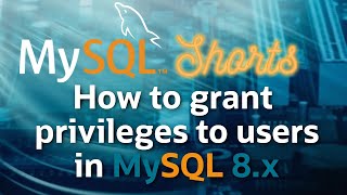 Episode061  How to Grant Privileges to Users in MySQL 8x [upl. by Auhesoj95]