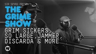 Grime Show Grim Sickers So Large Jammer Discarda Jammin amp More [upl. by Findlay813]