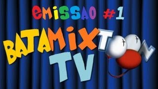 BataMixToonTV  Emissão 1 [upl. by Sibie]