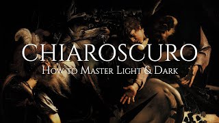 CHIAROSCURO  How to Master Light amp Dark [upl. by Airrehs404]