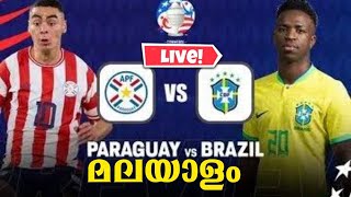 BRAZIL VS PARAGUAY  COPA AMERICA 2024  MALAYALAM LIVE [upl. by Pendergast]