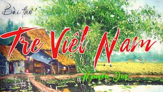 Bài Thơ Tre Việt Nam [upl. by Darsie207]