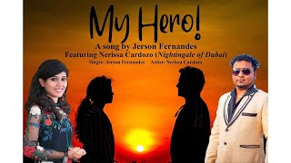 My Hero  A song by Jerson Fernandes  Featuring Nerissa Cardozo Nightingale of Dubai [upl. by Anneehs]