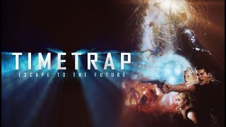 Time Trap 2018 Official Trailer [upl. by Einahteb685]