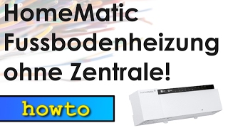 HomeMatic  Fussbodenheizung ohne Zentrale [upl. by Stannfield10]