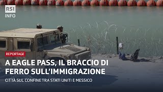 A Eagle Pass il braccio di ferro sull’immigrazione  RSI Info [upl. by Atrebla]