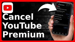 How To Cancel YouTube Premium Subscription Or Free Trial [upl. by Loralee]