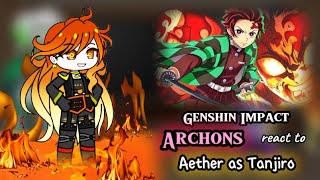 Genshin Impact Archons React to Traveller Aether as Tanjiro  Demon Slayer  Gacha Club [upl. by Ginnifer867]