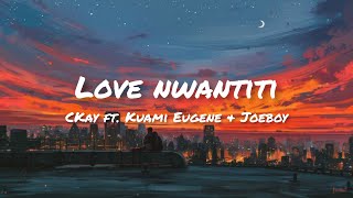 CKay  Love Nwantiti Remix ft Kuami Eugene amp Joeboy Lyrics [upl. by Arykat]