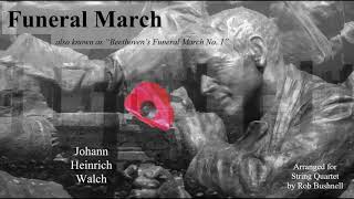 Funeral March Johann Heinrich Walch arr Rob Bushnell – String Quartet [upl. by Holds]