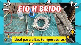 Fio Híbrido para alta temperatura  EP485 [upl. by Scott]