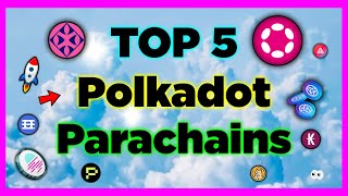 Top 5 Polkadot Parachains 2024 Best Crypto Gems [upl. by Massarelli]