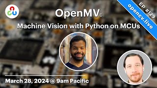 OpenMV Machine Vision with Python on MCUs  OpenCV Live 129 [upl. by Yasdnyl]