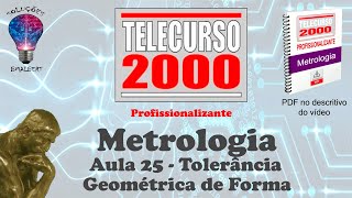 Telecurso 2000  Metrologia  25 Tolerância Geométrica de Forma [upl. by Ireland]