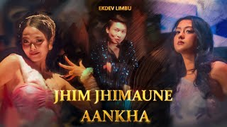 EKDEV LIMBU  Jhim Jhimaune Aankha Official Music Video [upl. by Aneleasor838]