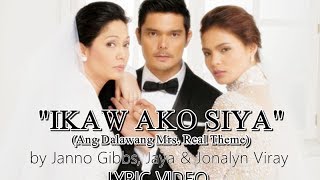 Ikaw Ako Siya by Janno Gibbs Jaya amp Jonalyn Viray LYRIC VIDEO [upl. by Karie114]