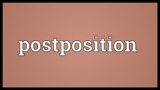 Postposition Meaning [upl. by Yeliw]