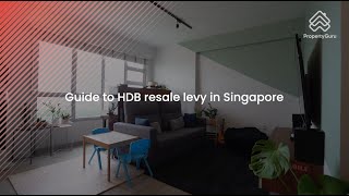 Guide to HDB Resale Levy in Singapore 2024  PropertyGuru [upl. by Ecirtnahs]