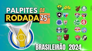 PALPITES 25ª RODADA BRASILEIRÃO 2024  SÉRIE A [upl. by Tebor]