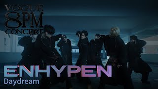 엔하이픈ENHYPEN의 뜨겁고도 차가운 ‘Daydream’ Performance 4K  8PM CONCERT [upl. by Letch]